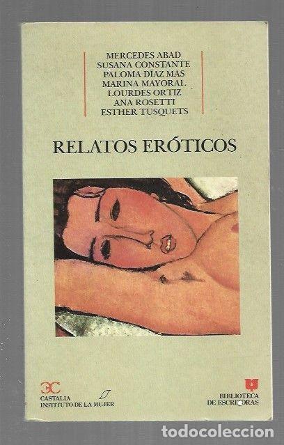B&uuml;cher: RELATOS EROTICOS - ABAD, MERCEDES / SUSANA CONSTANTE / PALOMA DIAZ MAS / MARINA MAYORAL / LOURDES OR