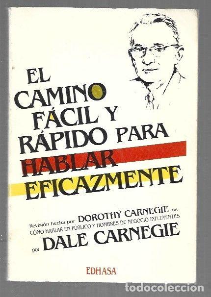 books: CAMINO FACIL Y RAPIDO PARA HABLAR EFICAZMENTE - EL (REVISION HECHA OR DOROTHY CARNEGIE DE COMO HABLA