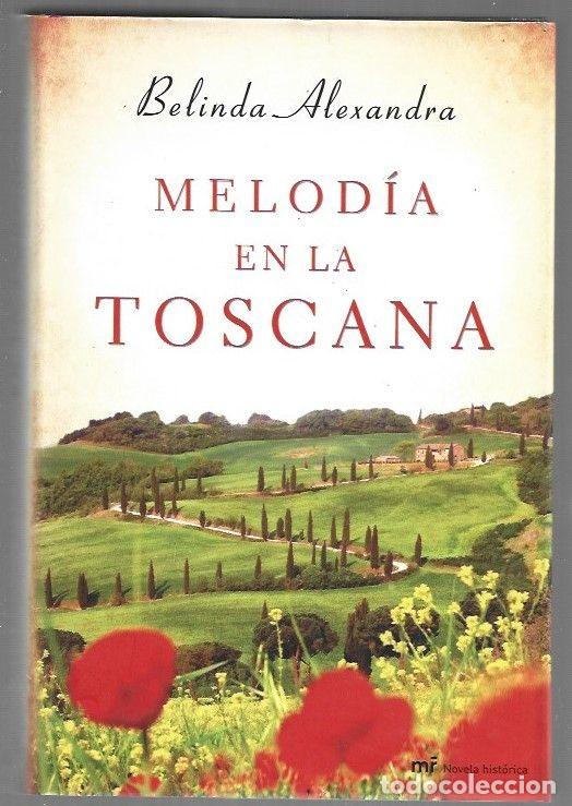 Libros: MELODIA EN LA TOSCANA - ALEXANDRA, BELINDA - Foto 1