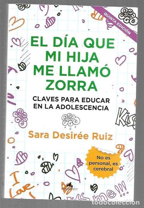 B&uuml;cher: DIA QUE MI HIJA ME LLAMO ZORRA - EL. CLAVES PARA EDUCAR EN LA ADOLESCENCIA - RUIZ, SARA DESIREE