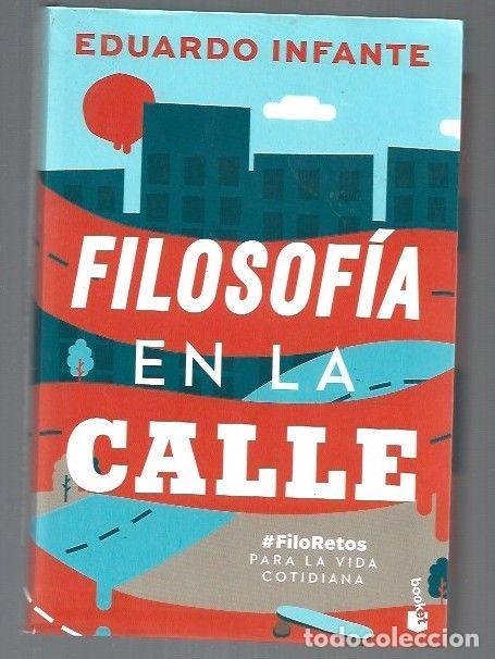 Libros: FILOSOFIA EN LA CALLE - INFANTE, EDUARDO