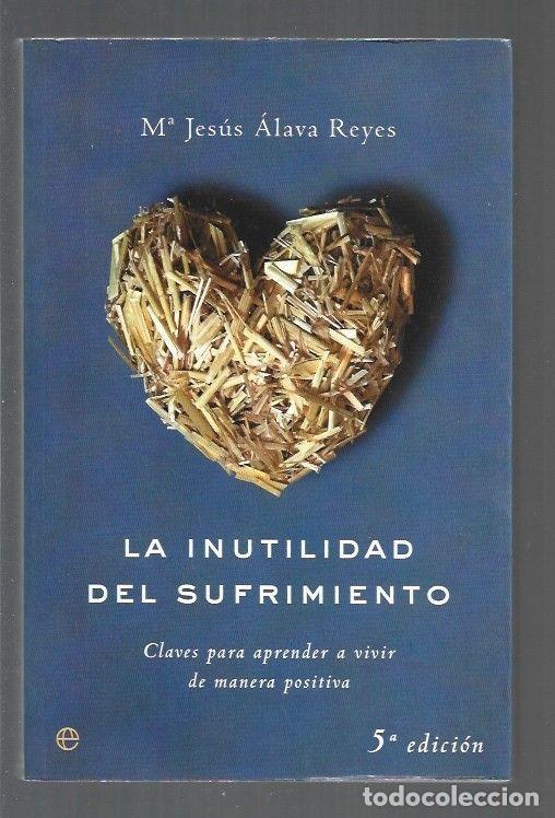 Libri di seconda mano: INUTILIDAD DEL SUFRIMIENTO - LA - ALAVA REYES, MARIA JESUS