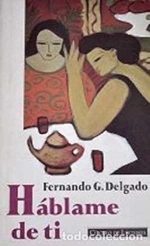 Libros: H&aacute;blame de ti - G. Delgado, Fernando - tdk656