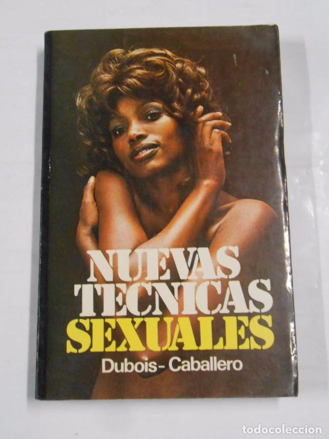 Libros: NUEVAS TECNICAS SEXUALES - DUBOIS, CABALLERO. TDK79 -