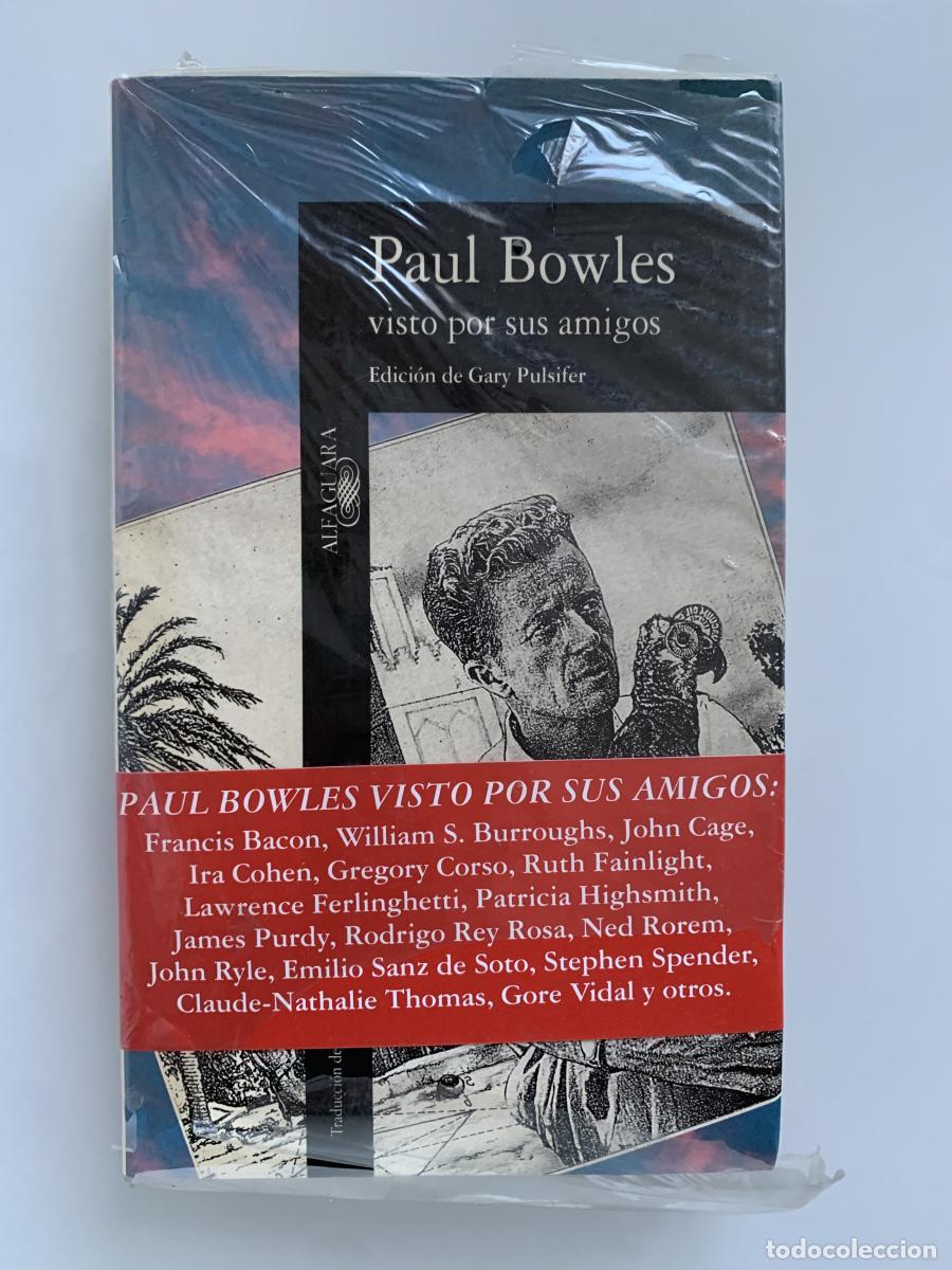 Libros: PAUL BOWLES VISTO POR SUS AMIGOS - VARIOS