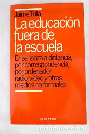 Libros: LA EDUCACI&Oacute;N FUERA DE LA ESCUELA - Trilla,Jaime