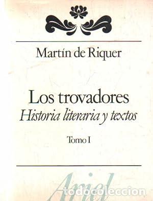 Libri di seconda mano: LOS TROVADORES Historia literaria y textos Tomo I - De Riquer,Mart&iacute;n
