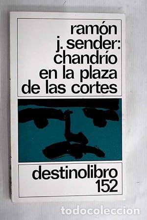 Libros: CHANDR&Iacute;O EN LA PLAZA DE LAS CORTES - Sender,Ram&oacute;n J. - Foto 1