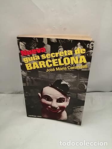Libros: NUEVA GU&Iacute;A SECRETA DE BARCELONA Fotograf&iacute;as de Colita - Carandell,Jos&eacute; Mar&iacute;a