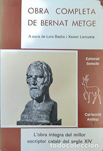 Livros em segunda m&atilde;o: OBRA COMPLETA DE BERNAT METGE a cura de Lola Bad&iacute;a i Xavier Lamuela - Metge,Bernat