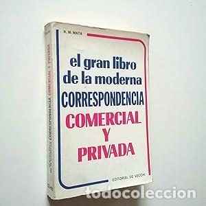 Libros: EL GRAN LIBRO DE LA MODERNA CORRESPONDENCIA COMERCIAL Y PRIVADA - Mata,R.M.