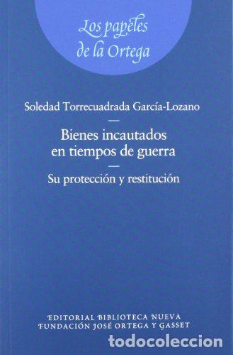 books: BIENES INCAUTADOS EN TIEMPOS DE GUERRA SU PROTECCION Y RESTITUCI&Oacute;N - Torrecuadrada Garc&iacute;a-Lozano,Sol