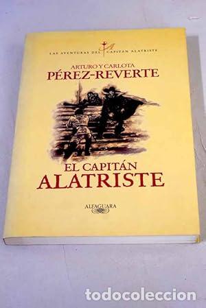 Livros em segunda m&atilde;o: EL CAPIT&Aacute;N ALATRISTE - Perez Reverte,Arturo y Carlota