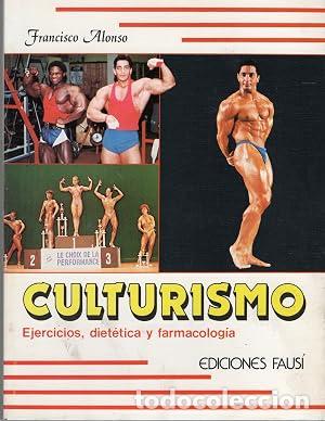 books: CULTURISMO EJERCICIOS, DIETETICA Y FARMACOLOGIA - Alonso,Francisco