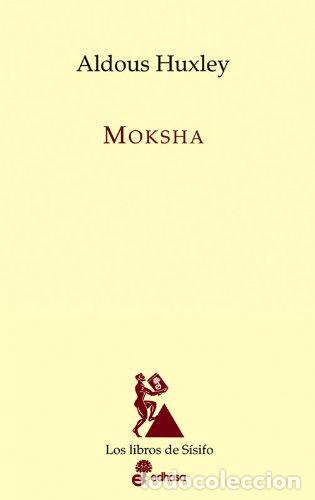 books: MOKSHA El estudio de Huxley acerca de la mescalina - Huxley,Aldous