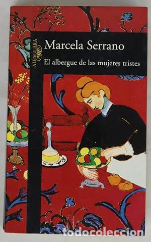 books: EL ALBERGUE DE LAS MUJERES TRISTES - Serrano,Marcela