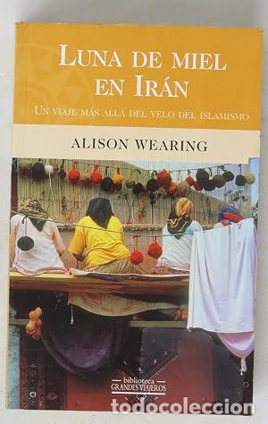 Libros: LUNA DE MIEL EN IR&Aacute;N - Wearing,Alison - Foto 1