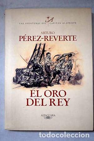 Libros: EL ORO DEL REY 1&ordf; Edici&oacute;n - P&eacute;rez Reverte,Arturo