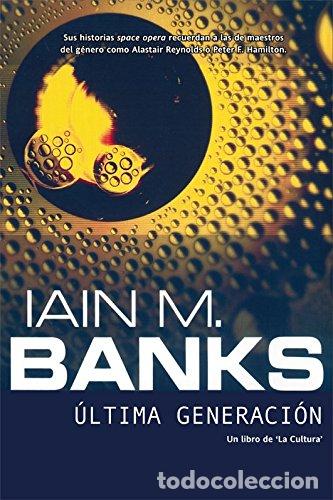 Libros: ULTIMA GENERACI&Oacute;N - Banks,Iain M. - Foto 1