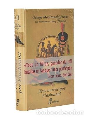 Libros: TRES HURRAS POR FLASHMAN - Fraser,George MacDonald