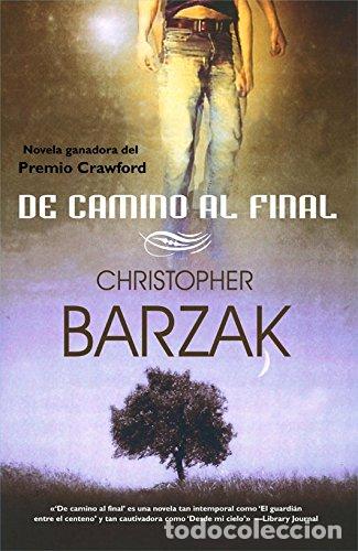 Libros: DE CAMINO AL FINAL - Barzak,Christopher