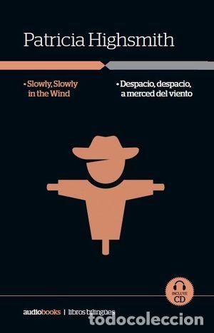 Libros: DESPACIO, DESPACIO A MERCED DEL VIENTO/Slowly,slowly in the wind - Highsmith,Patricia