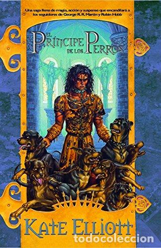 Libros: EL PR&Iacute;NCIPE DE LOS PERROS - Elliott,Kate