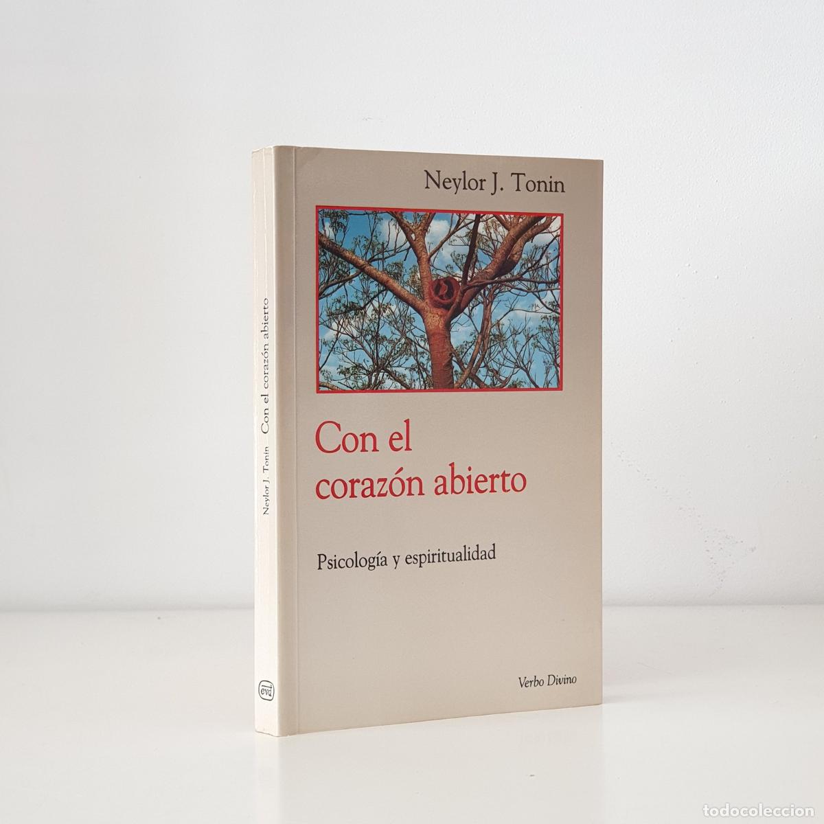 Libros: Neylor J. Tonin - Con el coraz&oacute;n abierto psicolog&iacute;a y espiritualidad