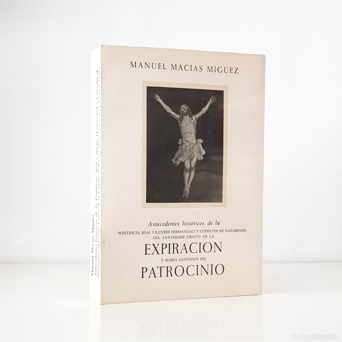 Libros: MAC&Iacute;AS MIGUEZ, Manuel - Antecedentes hist&oacute;ricos de la pontificia, real e ilustre hermandad y cofrad&iacute;