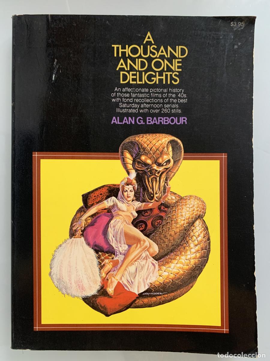 books: A THOUSAND AND ONE DELIGHTS. An affectionate pictorial history of those fantastic films of the 40s: