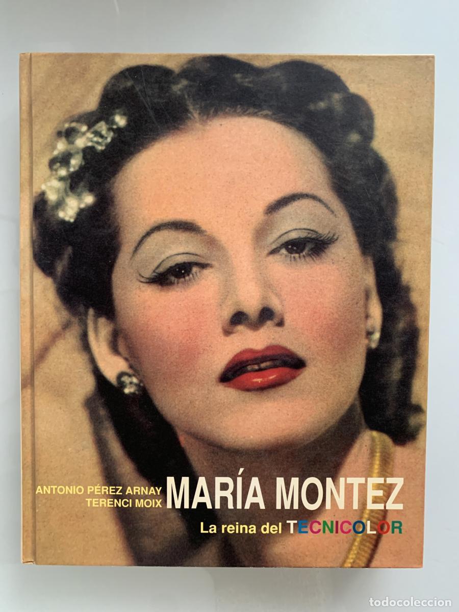 Libros: MAR&Iacute;A MONTEZ. La reina del Tecnicolor - Antonio P&eacute;rez Arnay y Terenci Moix