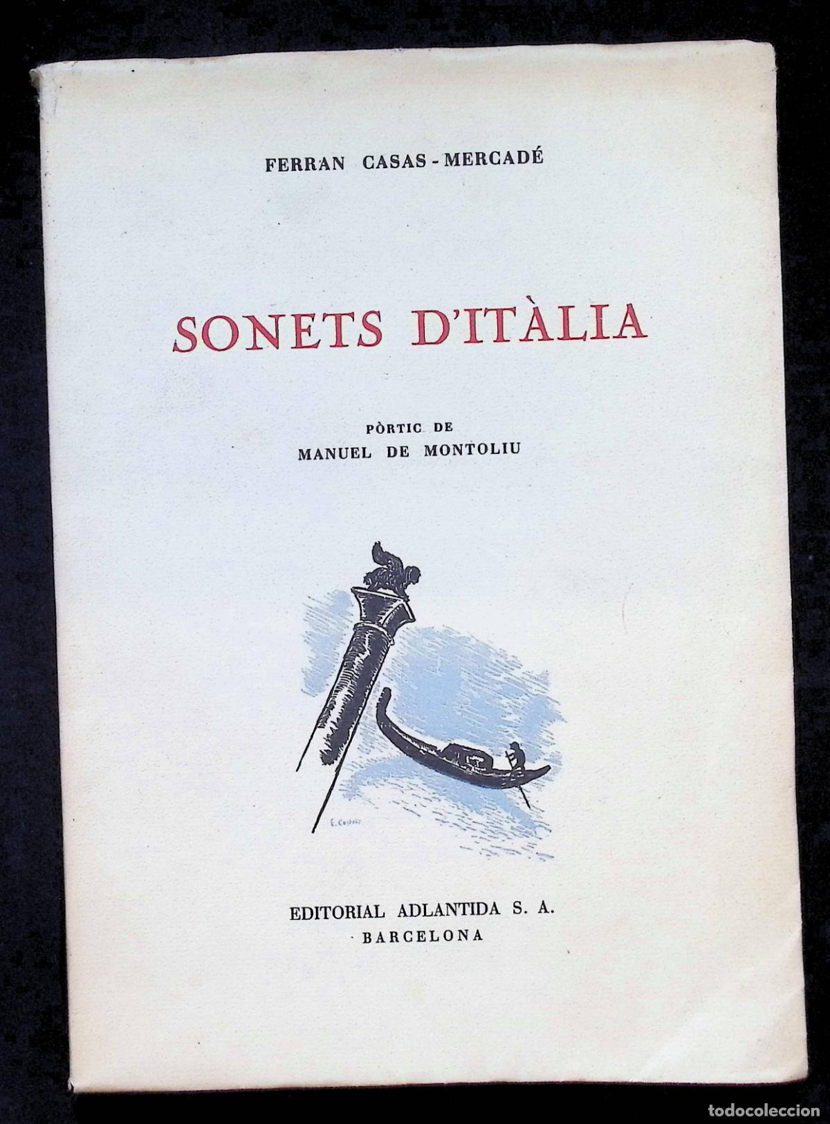Libros: SONETS D'IT&Agrave;LIA. - CASAS-MERCAD&Eacute;, Ferran. - Edici&oacute; numerada de 500 exemplars - DEDICAT