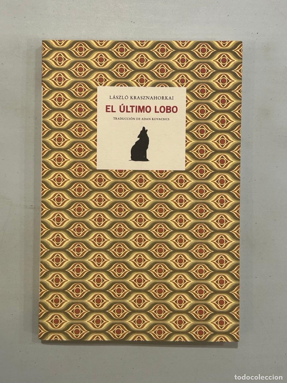 books: L&aacute;szl&oacute; Krasznahorkai - El &uacute;ltimo lobo