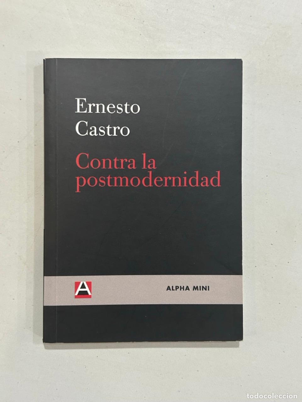 Libros: Ernesto Castro - Contra la postmodernidad - Foto 1