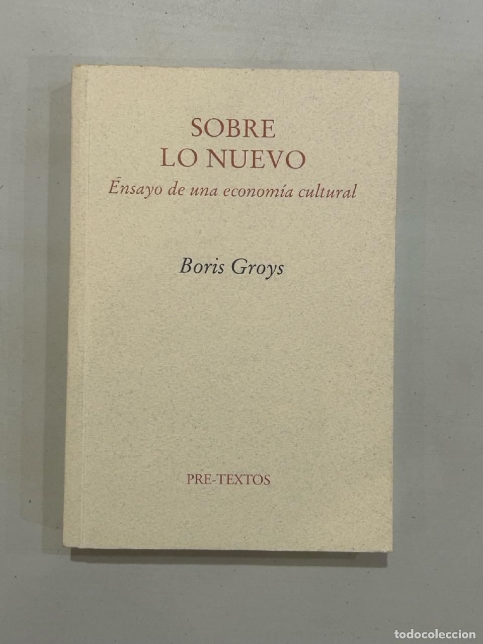books: Boris Groys - Sobre lo nuevo. Ensayo de una econom&iacute;a cultural