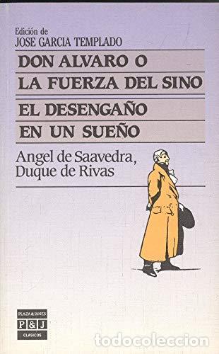 Libros: Don &Aacute;lvaro o La fuerza del sino y El desenga&ntilde;o en un sue&ntilde;o - Duque de RIVAS (&Aacute;ngel SAAVEDRA- C&oacute;rdoba