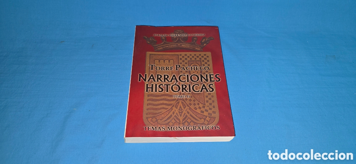 Libros: TORRE PACHECO - NARRACIONES HITORICAS TOMO II . TEMAS MONOGRAFICOS. JOAQUIN FRRRANDIZ GUTIERREZ .
