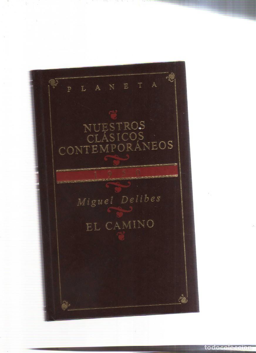 Libros: EL CAMINO MIGUEL DELIBES NUESTROS CLASICOS CONTEMPORANEO