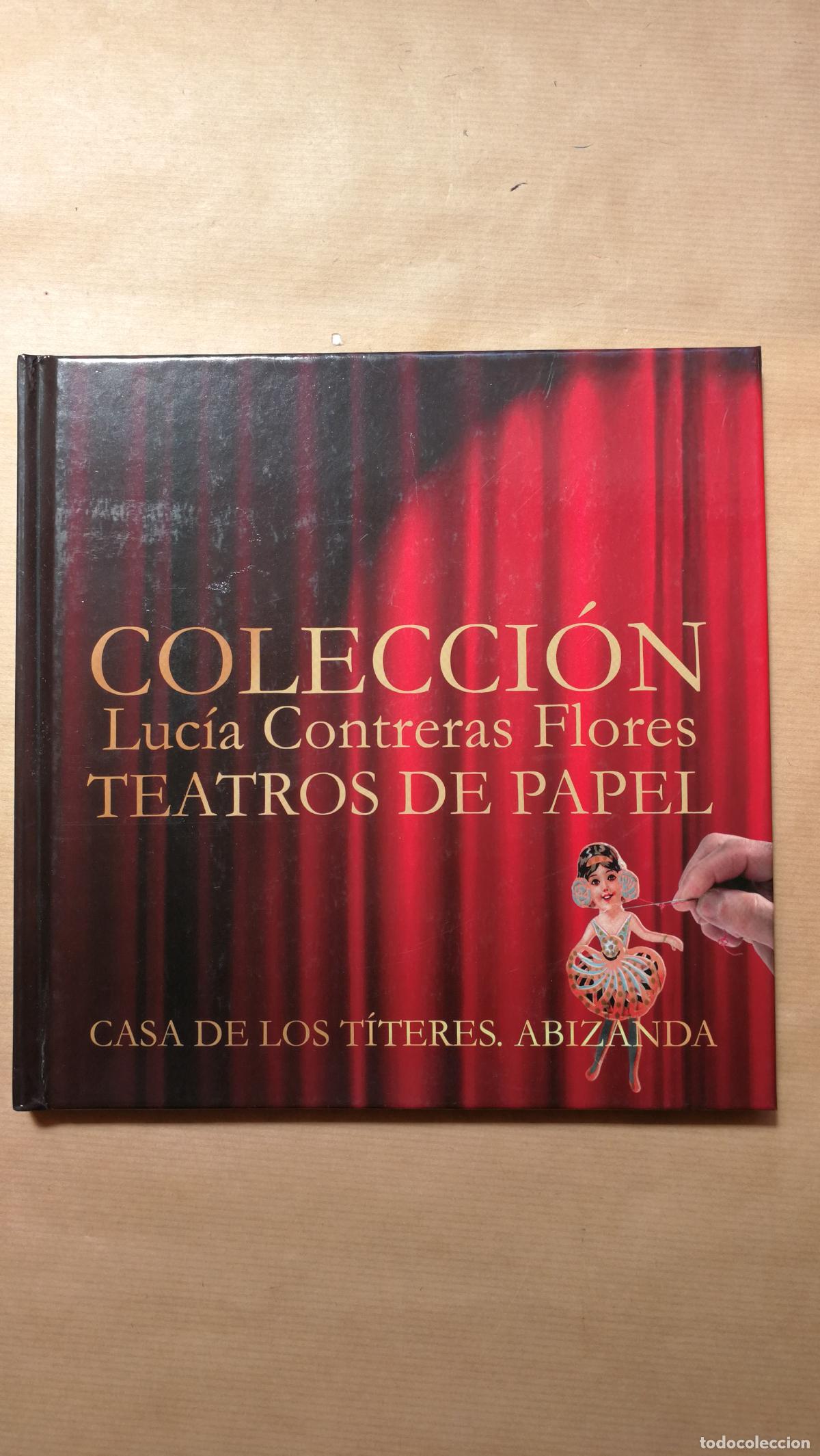 Libros: Colecci&oacute;n Luc&iacute;a Contreras Flores. Teatros de Papel. Casa de los T&iacute;teres Abizanda. - Luc&iacute;a Contreras