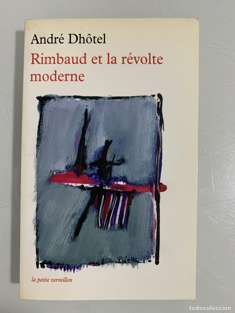 Libros: RIMBAUD ET LA R&Eacute;VOLTE MODERNE - Andr&eacute; Dh&ocirc;tel