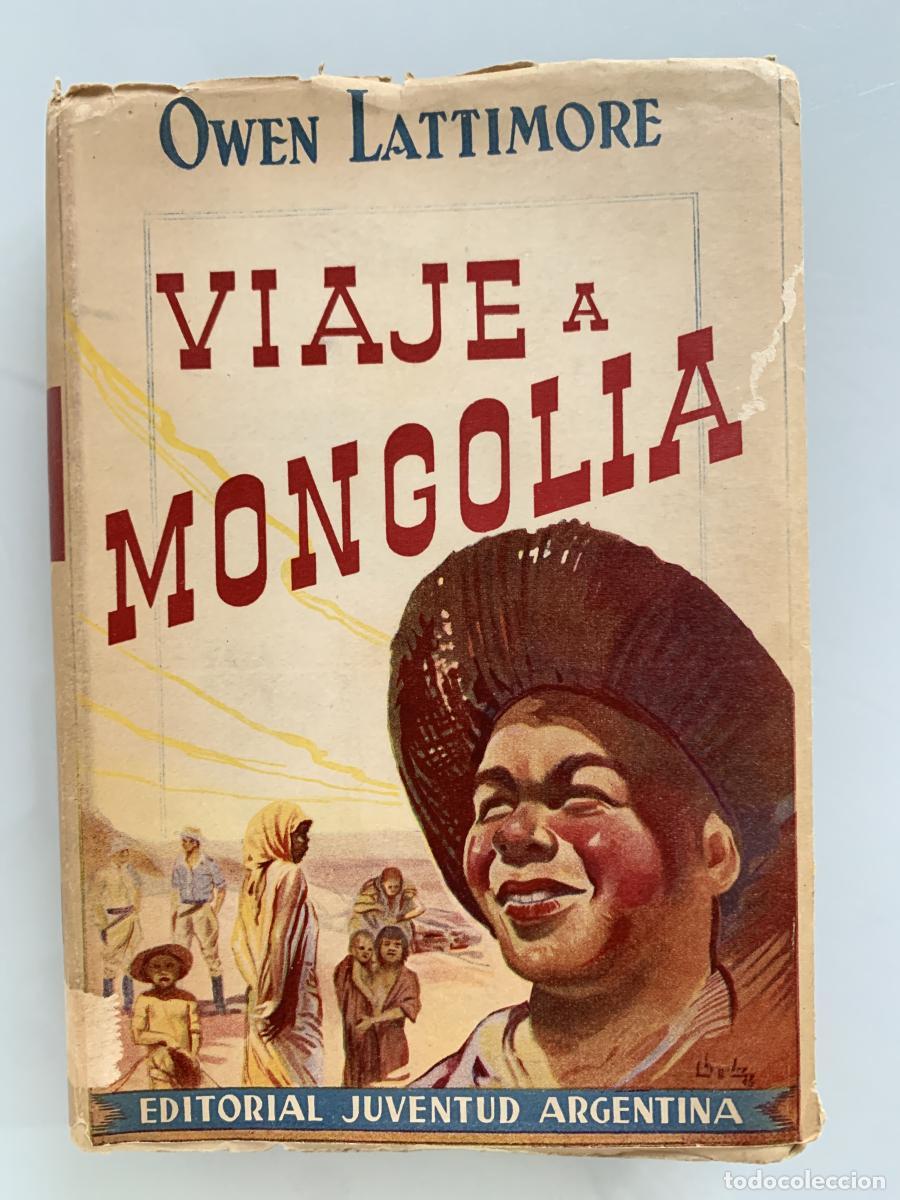 Libros: VIAJE A MONGOLIA - Owen Lattimore