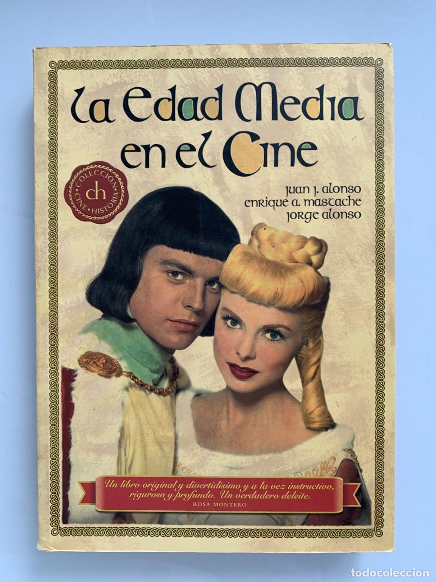 Libros: LA EDAD MEDIA EN EL CINE - Juan J. Alonso, Jorge Alonso y Enrique A. Mastache