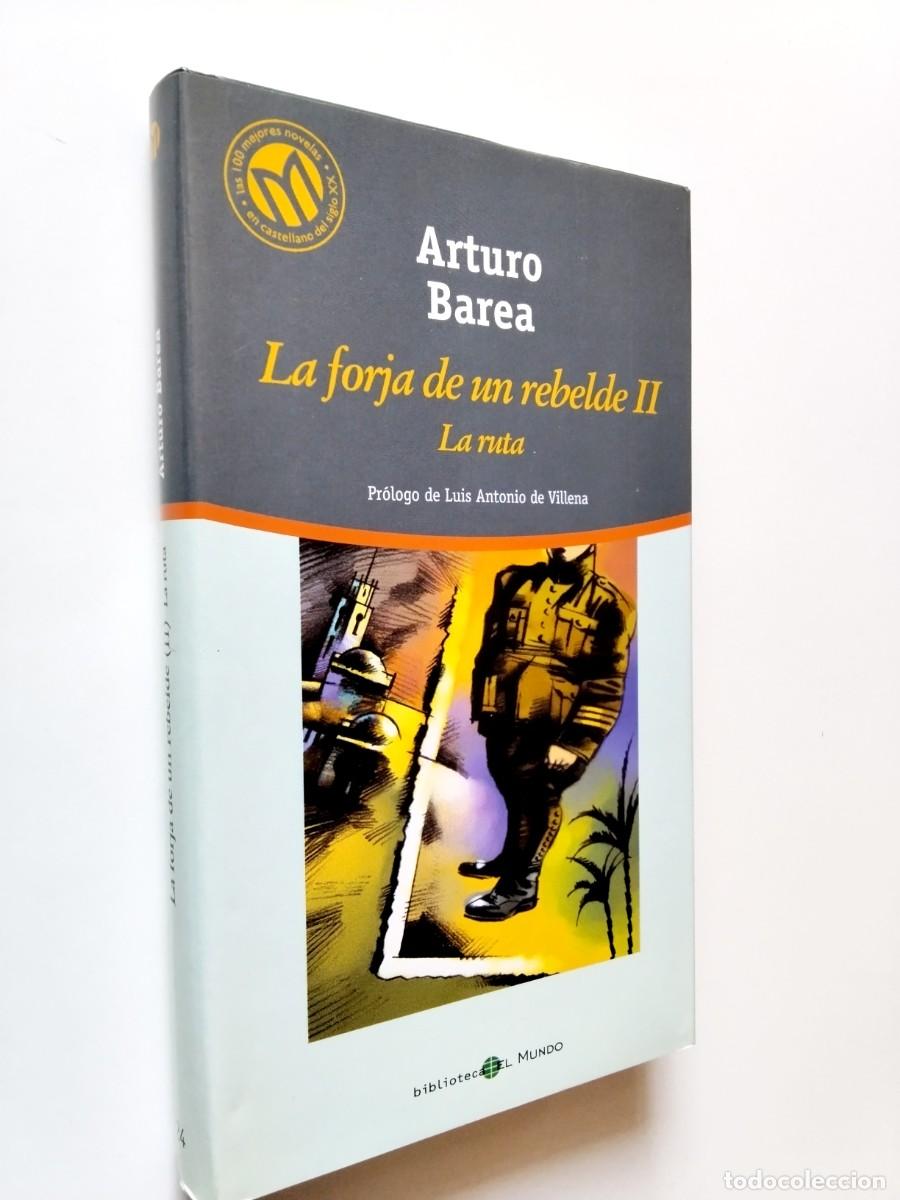 Libros: Arturo Barea (Pr&oacute;logo de Luis Antonio de Villena) - La forja de un rebelde. II. La ruta (Segunda par