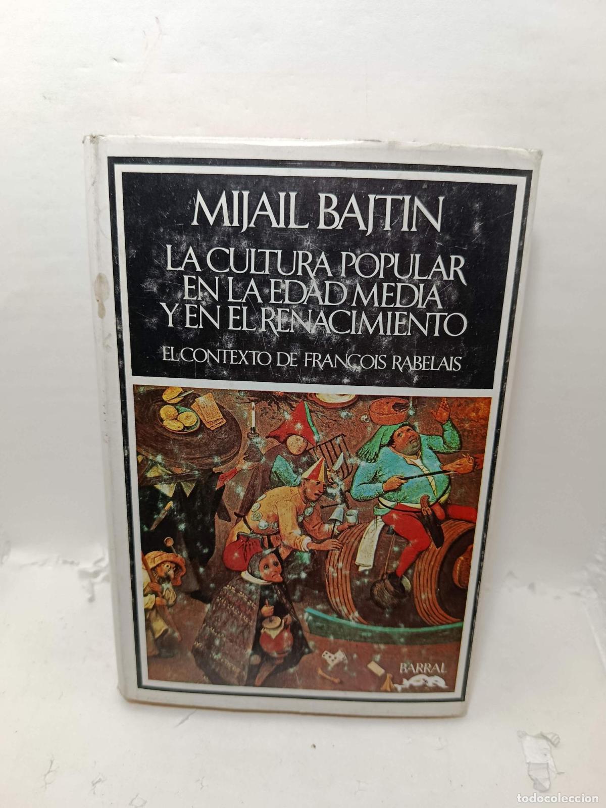 Libros: LA CULTURA POPULAR EN EDAD MEDIA Y RENACIMIENTO. El contexto de Fran&ccedil;ois Rabelais - Mijail Bajtin