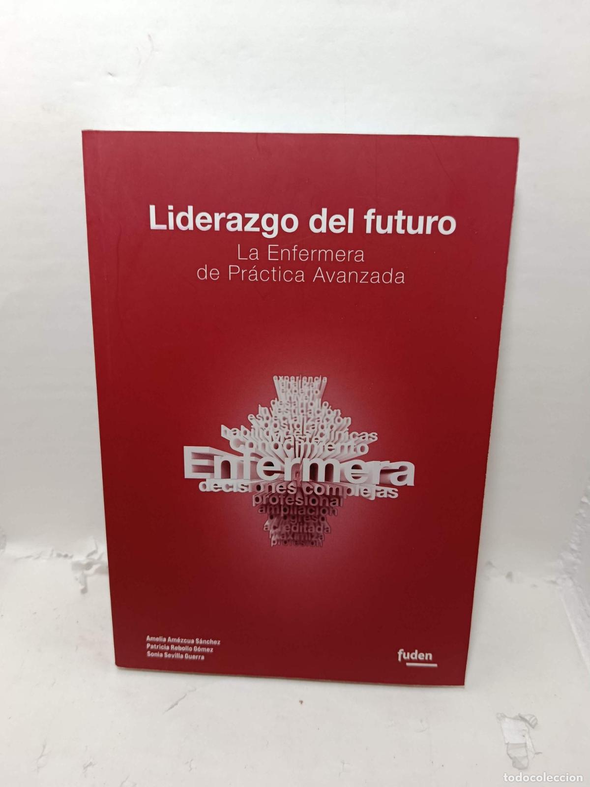 Libri di seconda mano: LIDERAZGO DEL FUTURO. La Enfermera de Pr&aacute;ctica Avanzada - Amelia Am&eacute;zcua S&aacute;nchez; Patricia Rebollo G