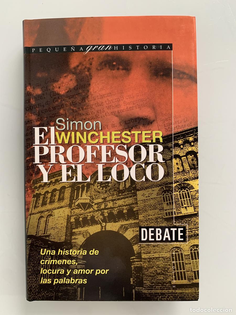 Libros: EL PROFESOR Y EL LOCO. Una historia de cr&iacute;menes, locura y amor por las palabras - Simon Winchester