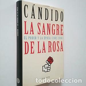 Libros: La sangre de la rosa. El poder y la &eacute;poca (1982-1996)