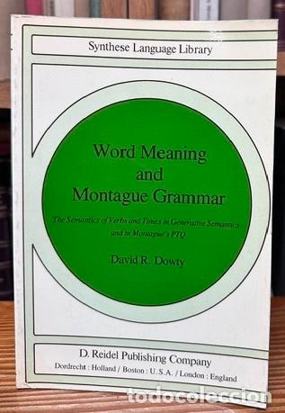 Libros: WORD MEANING AND MONTAGUE GRAMMAR. The Semantics of Verbs and Times in Generative Semantics and... -