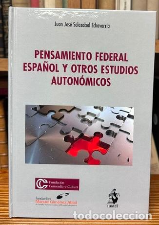 Libros: PENSAMIENTO FEDERAL ESPA&Ntilde;OL Y OTROS ESTUDIOS AUTONOMICOS - SOLOZABAL ECHAVARRIA, Juan Jos&eacute;