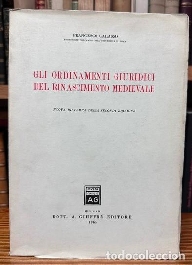 Libros: GLI ORDINAMENTI GIURIDICI DEL RINASCIMENTO MEDIEVALE - CALASSO, Francesco